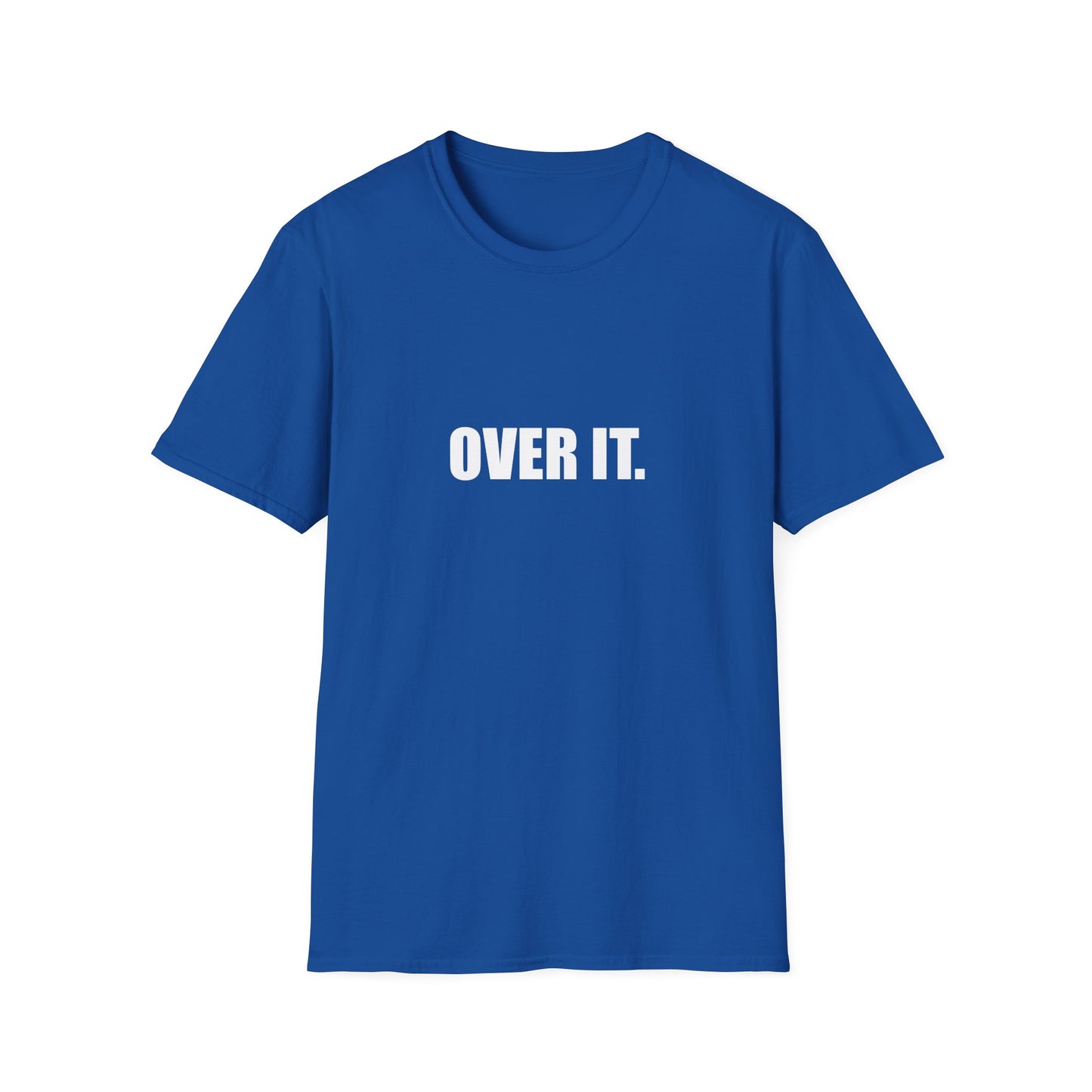 OVER IT. – Unisex Softstyle T-Shirt
