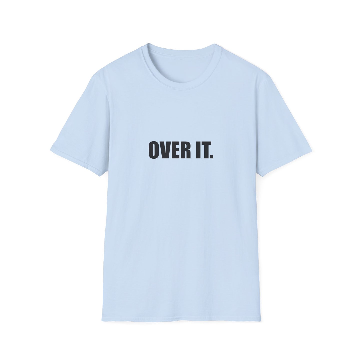 OVER IT. – Unisex Softstyle T-Shirt
