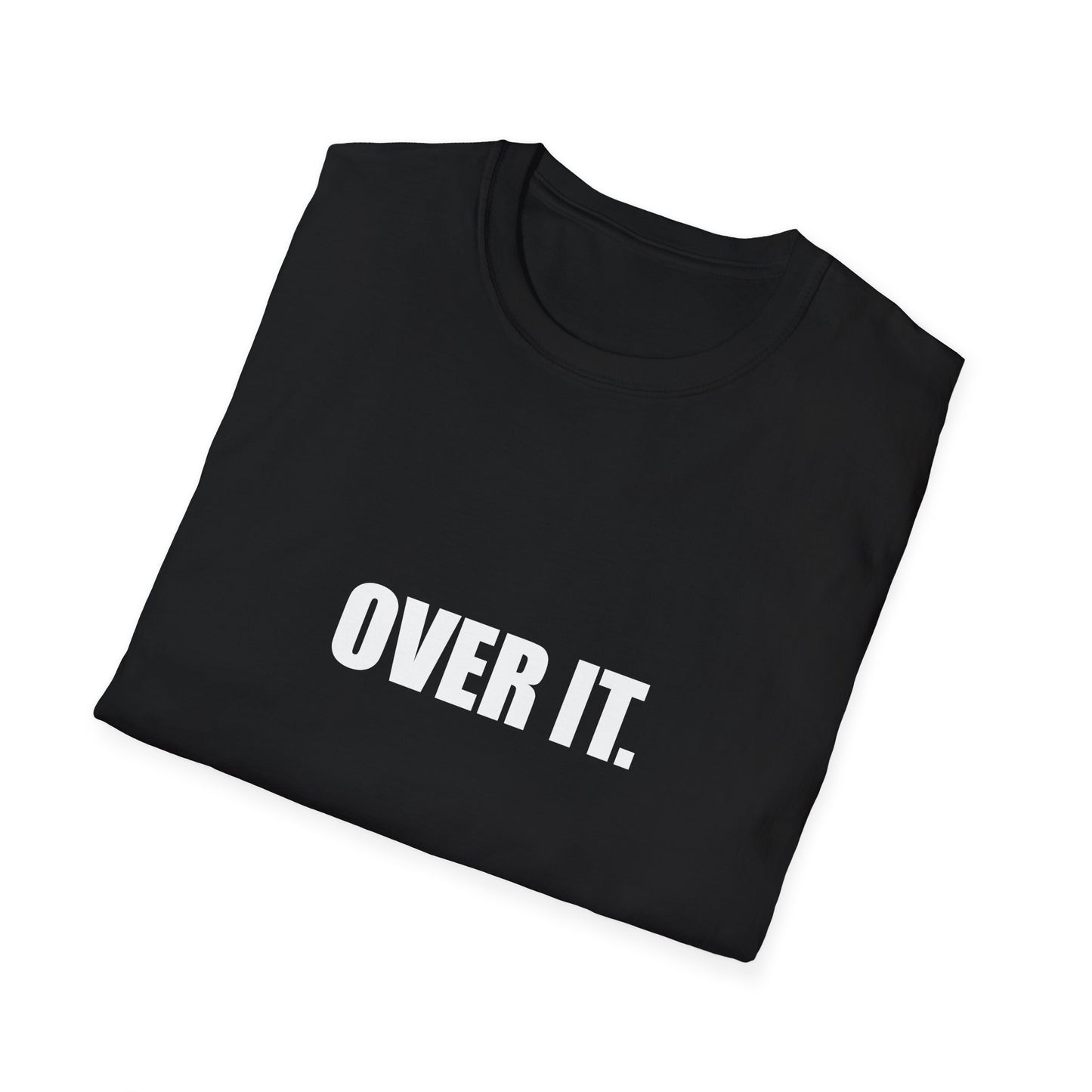 OVER IT. – Unisex Softstyle T-Shirt