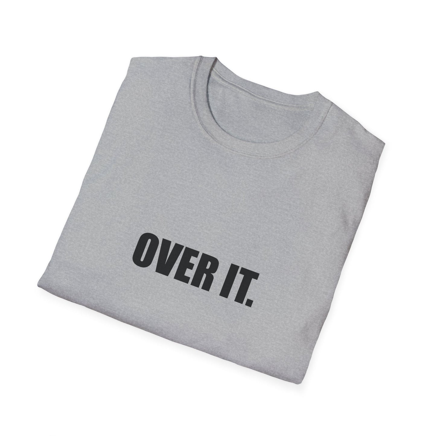 OVER IT. – Unisex Softstyle T-Shirt