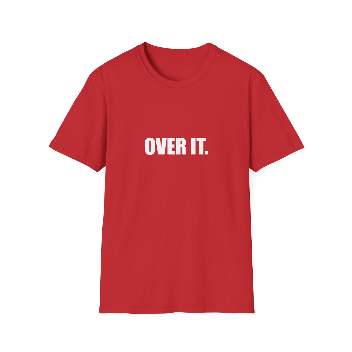 OVER IT. – Unisex Softstyle T-Shirt