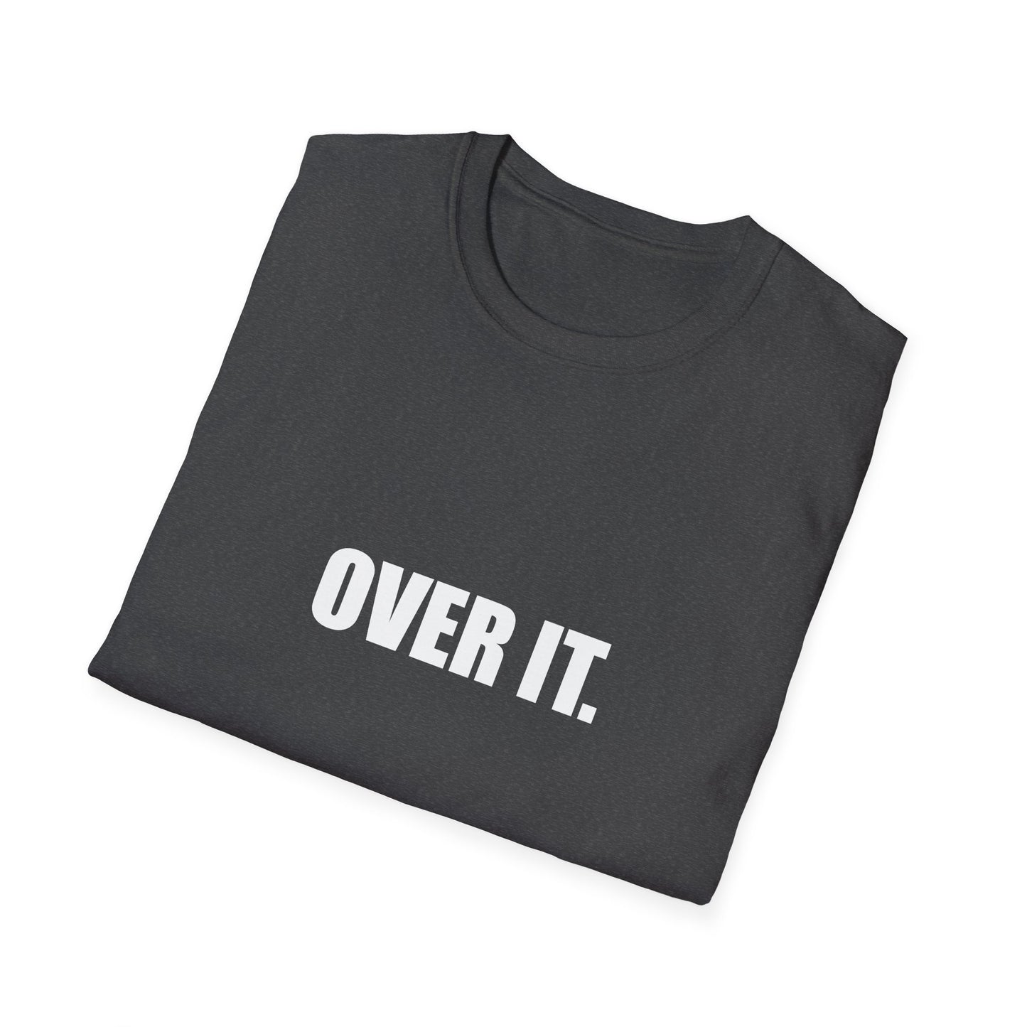 OVER IT. – Unisex Softstyle T-Shirt