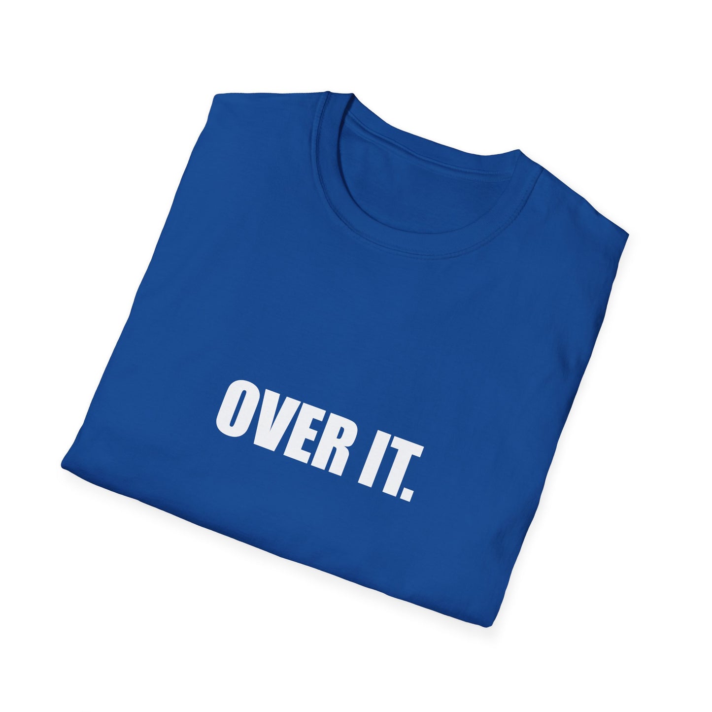 OVER IT. – Unisex Softstyle T-Shirt