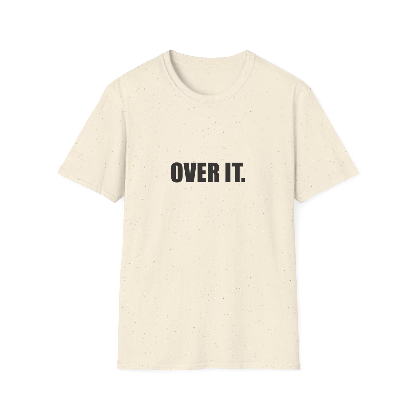 OVER IT. – Unisex Softstyle T-Shirt