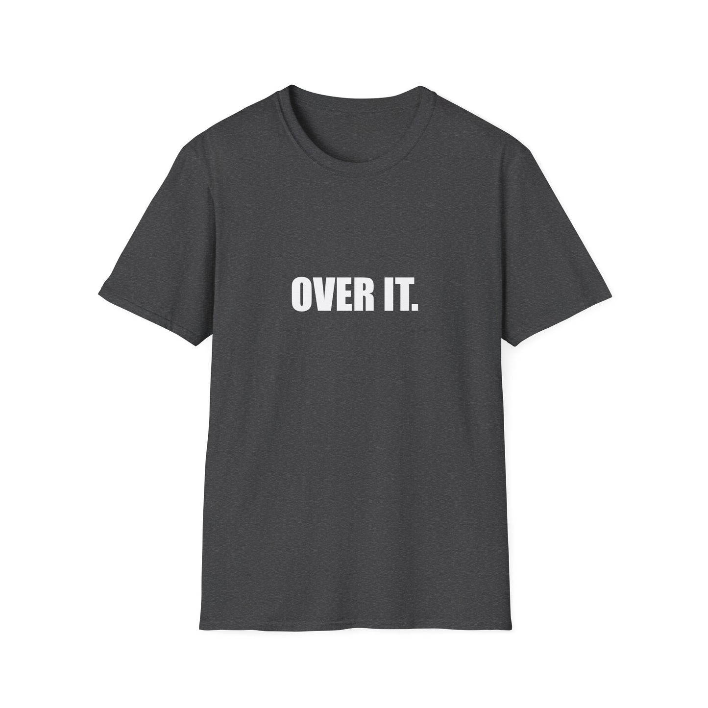 OVER IT. – Unisex Softstyle T-Shirt