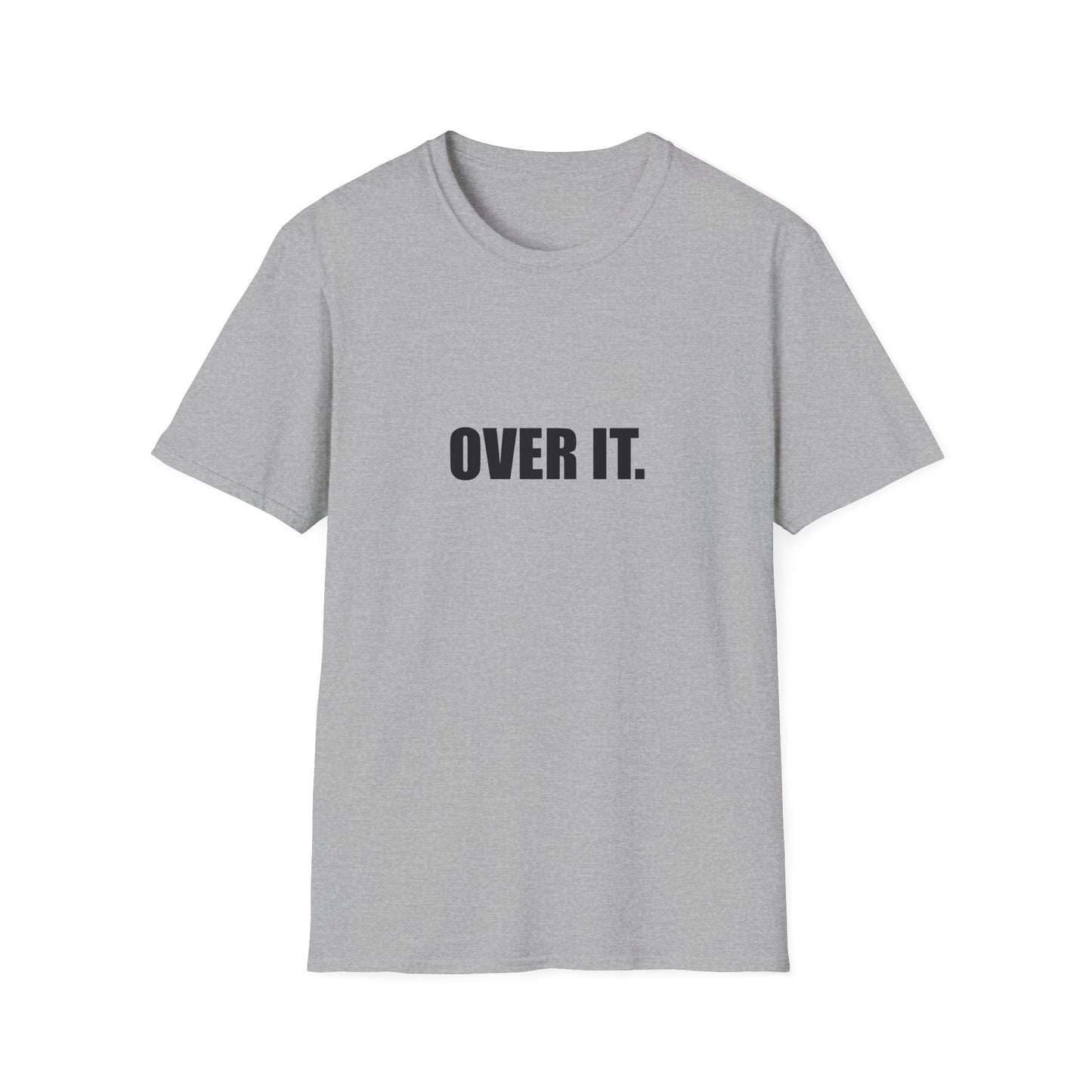 OVER IT. – Unisex Softstyle T-Shirt