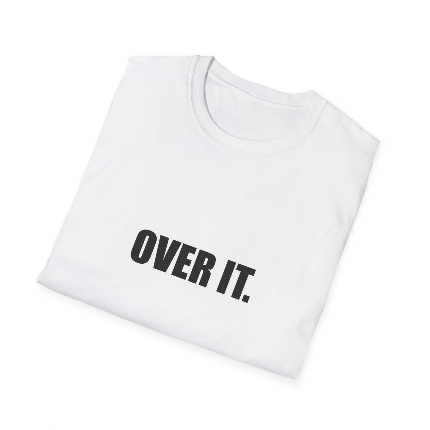 OVER IT. – Unisex Softstyle T-Shirt